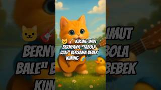  Kucing Imut Bernyanyi tabola Bale Bersama Bebek Kuning  kucing kucinglucu cat