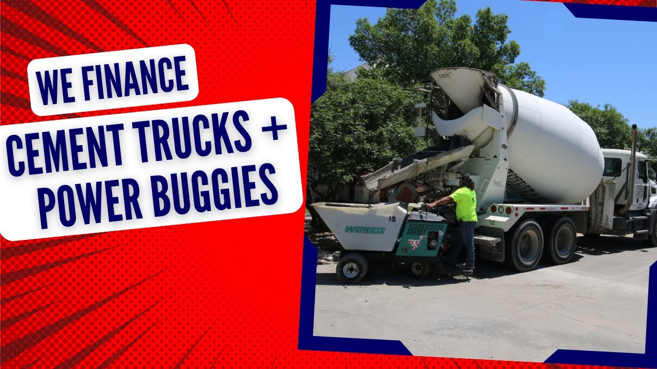 We Finance Cement Trucks and Power Buggies