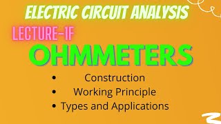 Electric Circuit Analysis | Lecture - 1F | Ohmmeters