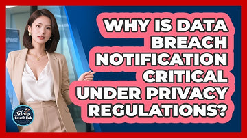 Why Is Data Breach Notification Critical Under Privacy Regulations? - The Startup Growth Hub