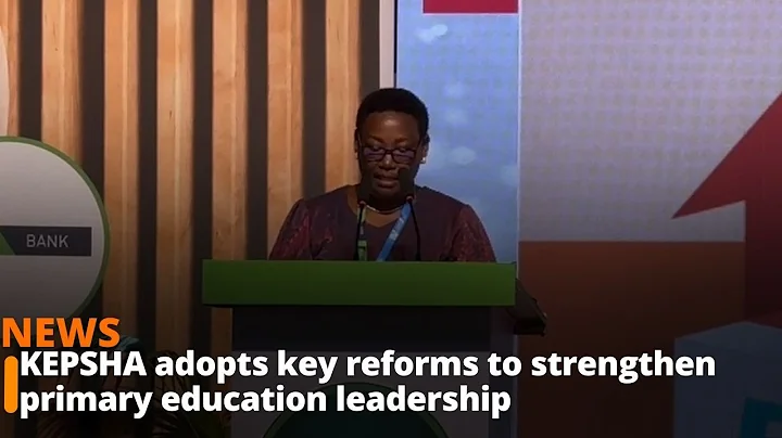 KEPSHA adopts key reforms to strengthen primary education leadership