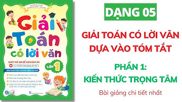 Phần 1 - Kiến thức trọng tâm - Dạng 5: Giải toán dựa vào tóm tắt - GIẢI TOÁN CÓ LỜI VĂN - TOÁN LỚP 1