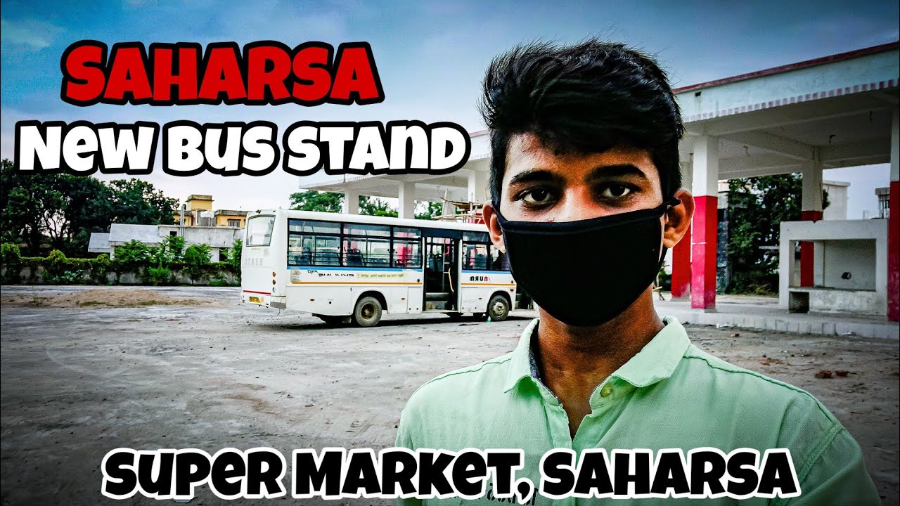 || SAHARSA NEW BUS STAND || Saharsa to Darbhanga Bus Service || KAB chalu hoga new bus stand ???