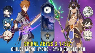 C0 Childe Mono Hydro and C1 Cyno Nahida Double Geo - Genshin Impact Abyss 3.1/3.2 - Floor 12 9 Stars