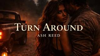 Ash Reed Turn Around Official Audio