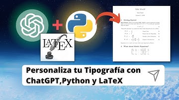 Usa ChatGPT , Python y LaTeX para Personalizar tu Tipografía 😎