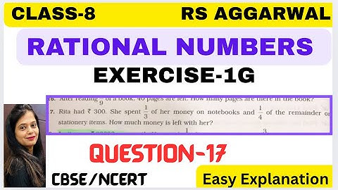 RATIONAL NUMBERS -CLASS 8 Maths - Chapter 1 -Exercise 1G -Question 17 - RS AGGARWAL -CBSE/NCERT