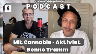 Hightere Gedanken mit Cannabis-Aktivist Benno Tramm - Lass wachsen - Der Podcast | #S3/E17