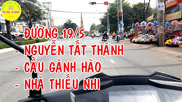 Cuộc Sống Cà Mau - Đường 19 5 - Nguyễn Tất Thành - Cầu Gành Hào - Nhà Thiếu Nhi - BV Sản Nhi