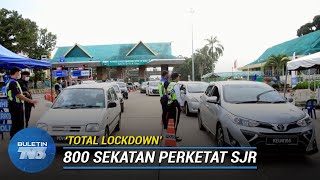 'TOTAL LOCKDOWN’ | Lebih 800 Sekatan Di Seluruh Negara Mulai Selasa