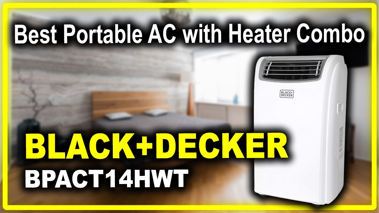 BLACK+DECKER BPACT14HWT Air Conditioner with Heat - Best Portable Air  Conditioner and Heater Combo 