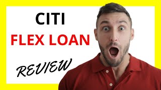 🔥 Citi Flex Loan Review: Exploring the Pros and Cons of Citi's Flexible Loan Option