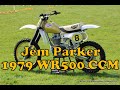 Classic Jem Parker 1979 WR500 CCM