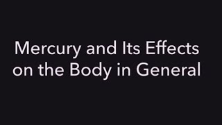 General Effects of Mercury in the Body FULL LENGTH