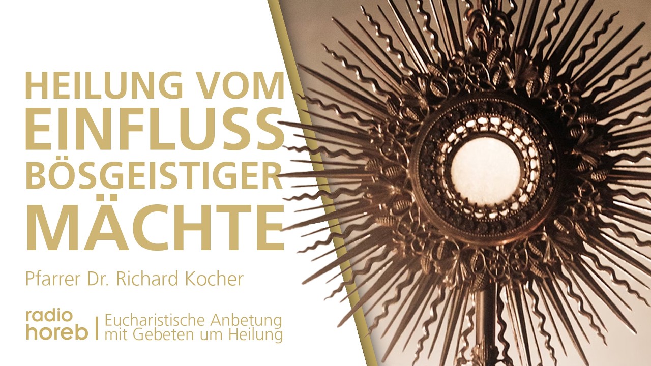 Eucharistische Anbetung – Heilung vom Einfluss bösgeistiger Mächte | Pfarrer Kocher am 06.02.2026