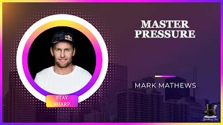 Mark Mathews Thriving Under Extreme Pressure Keynote Speaker