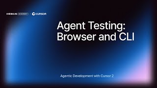 Agent Testing: Browser and CLI