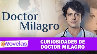 LA NOVELERA | CURIOSIDADES DEL DOCTOR MILAGRO