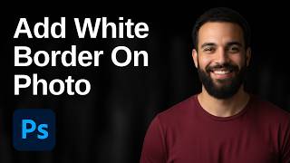 How To Add White Border On Photo In Photoshop (2026 Easy Guide)