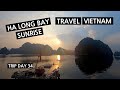 Ha Long Bay Sunrise (Vietnam 2019 Travel Vlog)