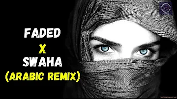 Faded X Swaha (Arabic) mix | Viral Reels song | Instagram