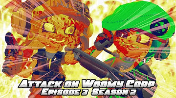 Attack on Woomy Corp: Episode 2 Season 2