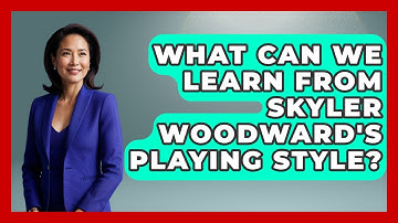 What Can We Learn From Skyler Woodward