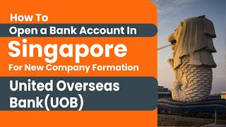 Uob I Open Bank Account In Singapore For New Company I United Overseas Bank Features Of Account
