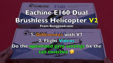 🚁Eachine E160 Dual Brushless Helicopter - The NEW version 2 - Part 4/5