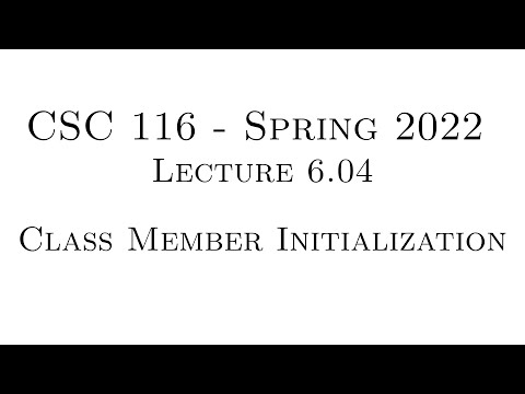 C++ Programming (Spring 2022) - Lecture 6.04 - Class Member Initialization