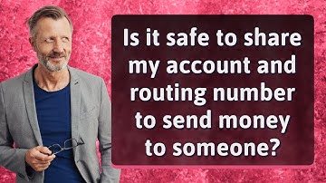 Is it safe to share my account and routing number to send money to someone?