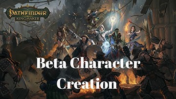 Pathfinder Kingmaker Beta (first ever Pathfinder CRPG): Character Creation