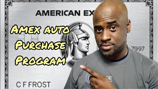 American Express  Auto Purchase Program Explained!!!