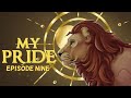 My Pride: Episode Nine