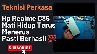 Cara mudah Perbaiki Hp Realme C35 Mati Hidup Terus Menerus Pasti Berhasil 💯