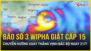 Bão số 3 Wipha 'cuồng nộ' giật cấp 15, bắt đầu chuyển hướng khó lường, xoáy thẳng vịnh Bắc Bộ
