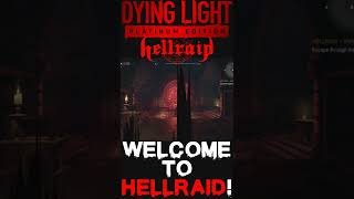 Welcome to Hellraid! - Dying Light: Hellraid #Shorts Wealth