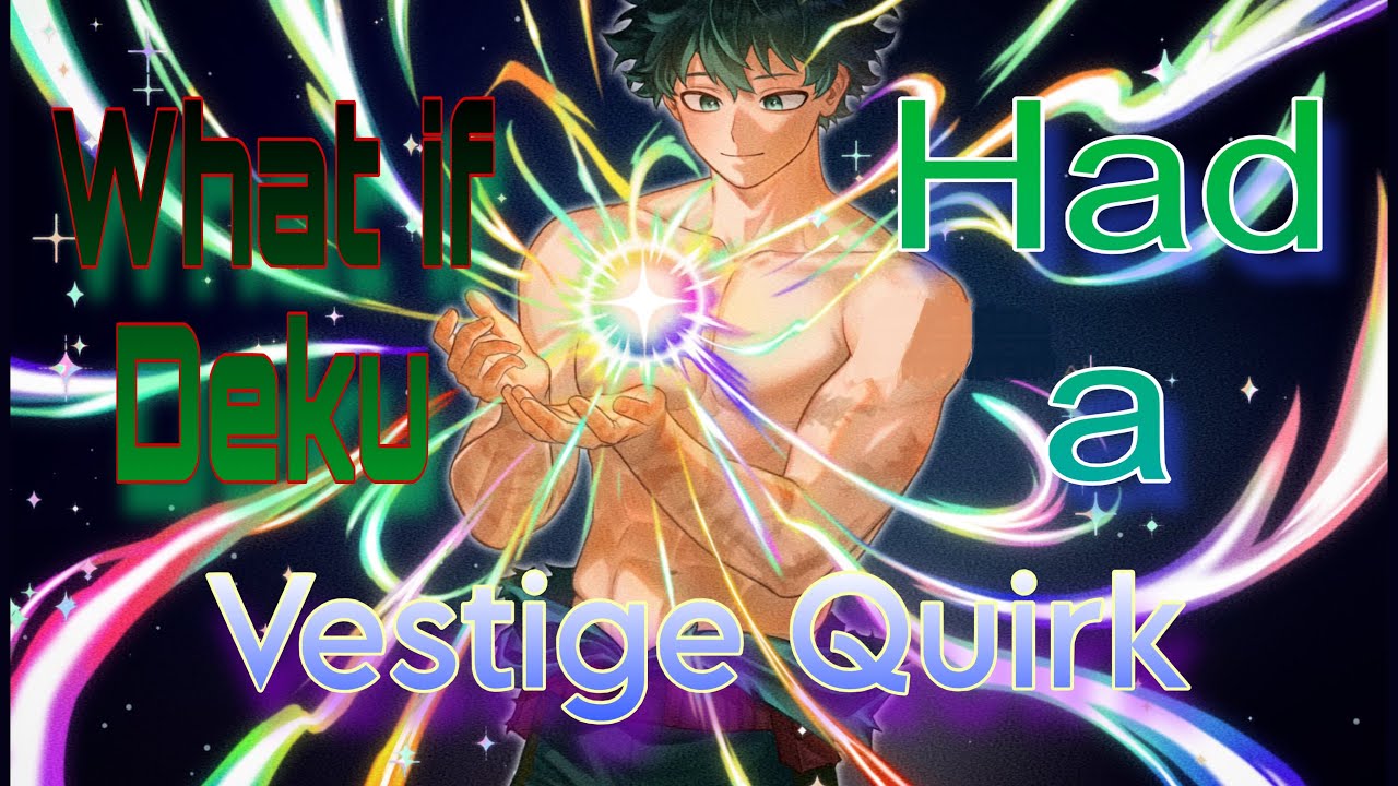What if Deku had a Vestige Quirk One-Shot (My Hero Academia What if)