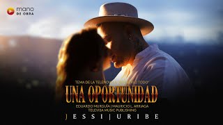 Video thumbnail of "Jessi Uribe - Una Oportunidad  - Quererlo Todo"