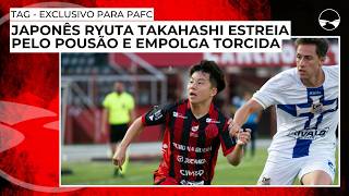 Japonês Ryuta Takahashi Estreia Pelo Pousão E Empolga Torcida