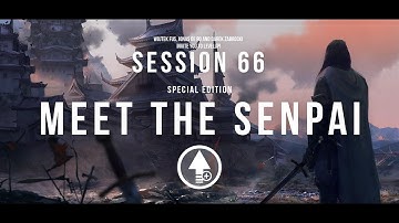 Level Up! Session 66 MEET THE SENPAI