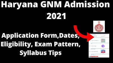 Haryana GNM : Application Form, Important Dates, Eligibility, Pattern, Selection Processes