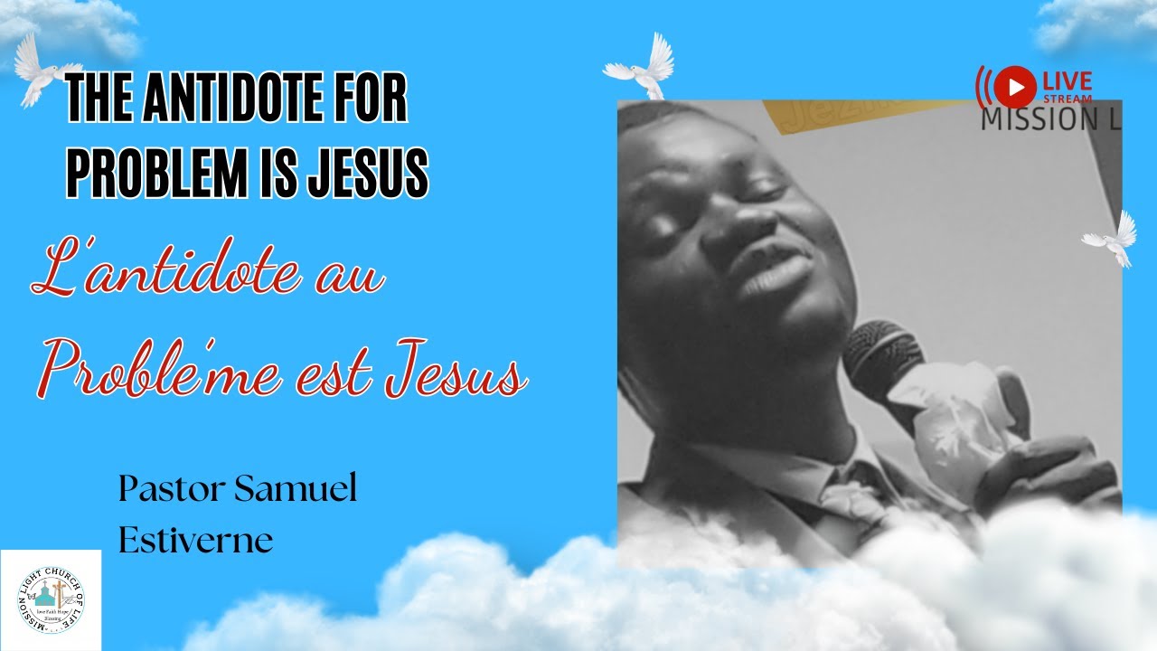 pastor-samuel-estiverne-the-antidote-for-problem-is-jesus-l-antidote