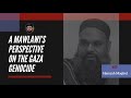 Hamzah maqbul  a mawlawis perspective on the gaza genocide