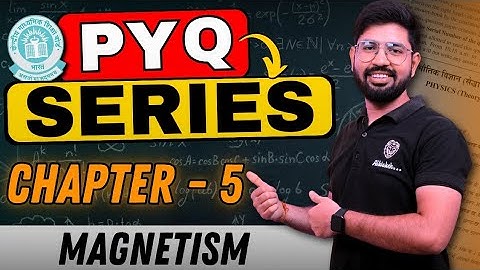 PYQ CHAPTER 5 CLASS 12 || MAGNETISM AND MATTER 🔥🔥