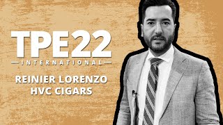 TPE 2022 - Reinier Lorenzo of HVC Cigars