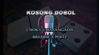 Download lagu CHOKY UMASANGADJI ft BREDHIXC POITZ - KOSONG DOBOL