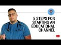 YouTube pros share 5 steps for getting your educational channel started