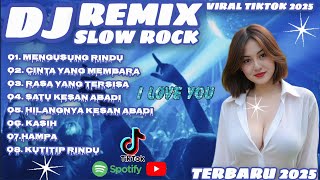 Download Lagu DJ REMIX SLOW ROCK TERBARU VIRAL TIKTOK ‼️ MENGUSUNG RINDU 🎵 CINTA YANG MEMBARA🎵 VIRAL 2025‼️❤ MP3 Download Lagu DJ REMIX SLOW ROCK TERBARU VIRAL TIKTOK ‼️ MENGUSUNG RINDU 🎵 CINTA YANG MEMBARA🎵 VIRAL 2025‼️❤ MP3