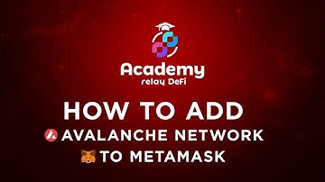 How to add the Avalanche network to metamask wallet (Relay DeFi Academy).